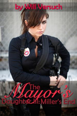 Cover of the book The Mayor's Daughter III: Miller's End by Olivia M. Ravensworth