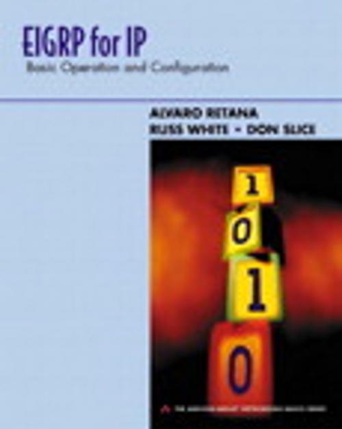 Cover of the book EIGRP for IP by Alvaro Retana, Russ White, Don Slice, Pearson Education