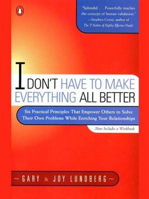 Cover of the book I Don't Have to Make Everything All Better by Gary Lundberg, Joy Lundberg, Penguin Publishing Group