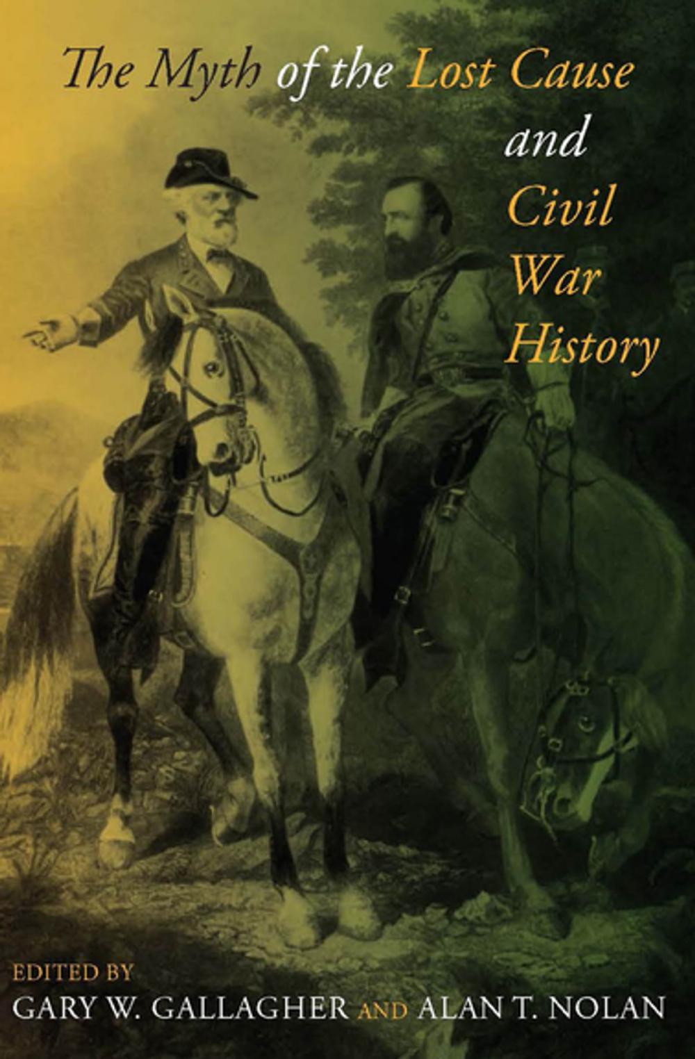 Big bigCover of The Myth of the Lost Cause and Civil War History