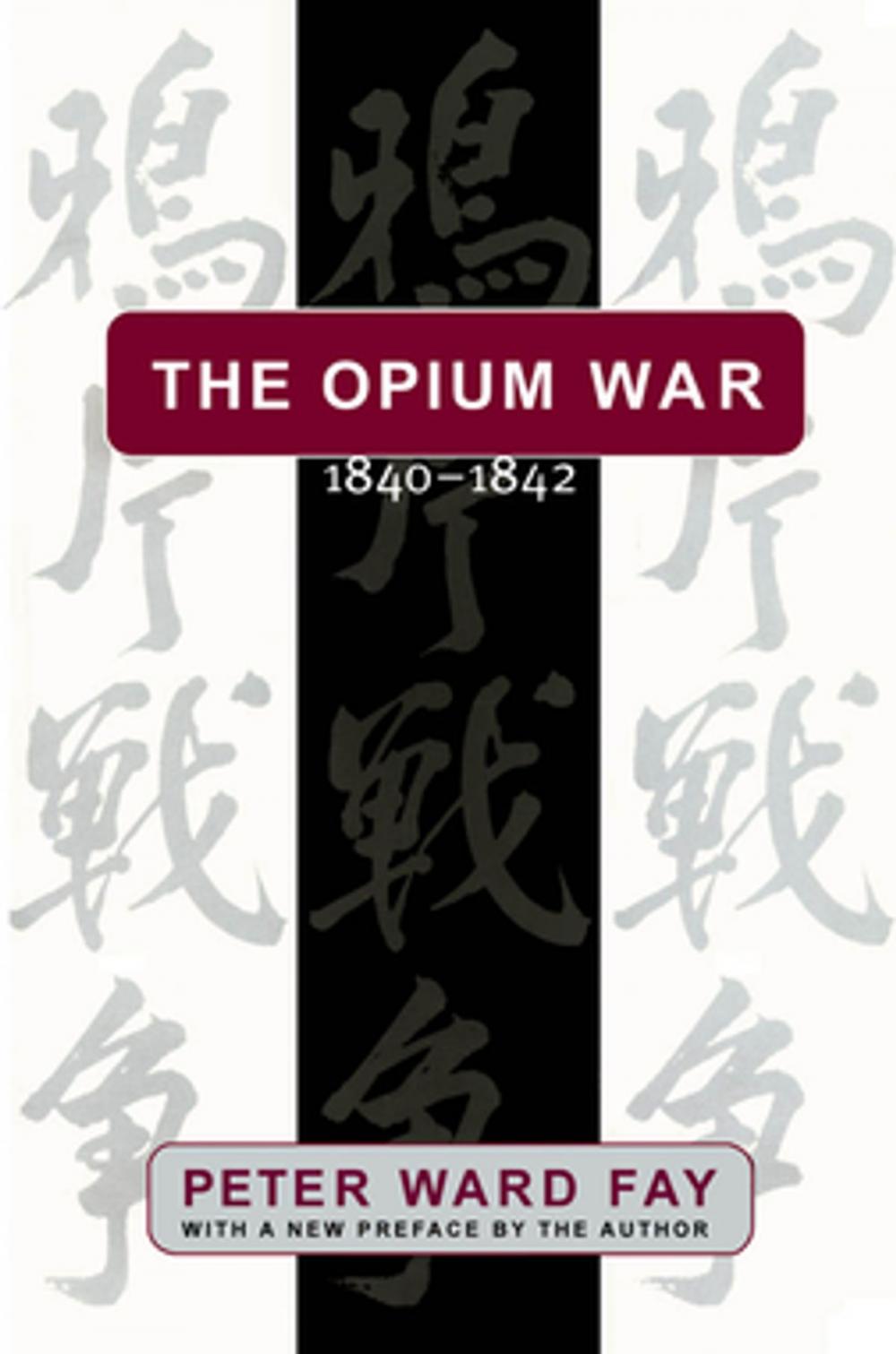 Big bigCover of The Opium War, 1840-1842