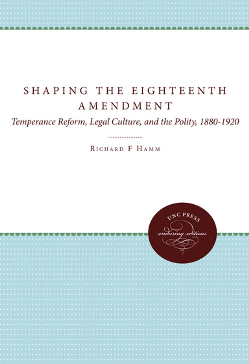 Big bigCover of Shaping the Eighteenth Amendment