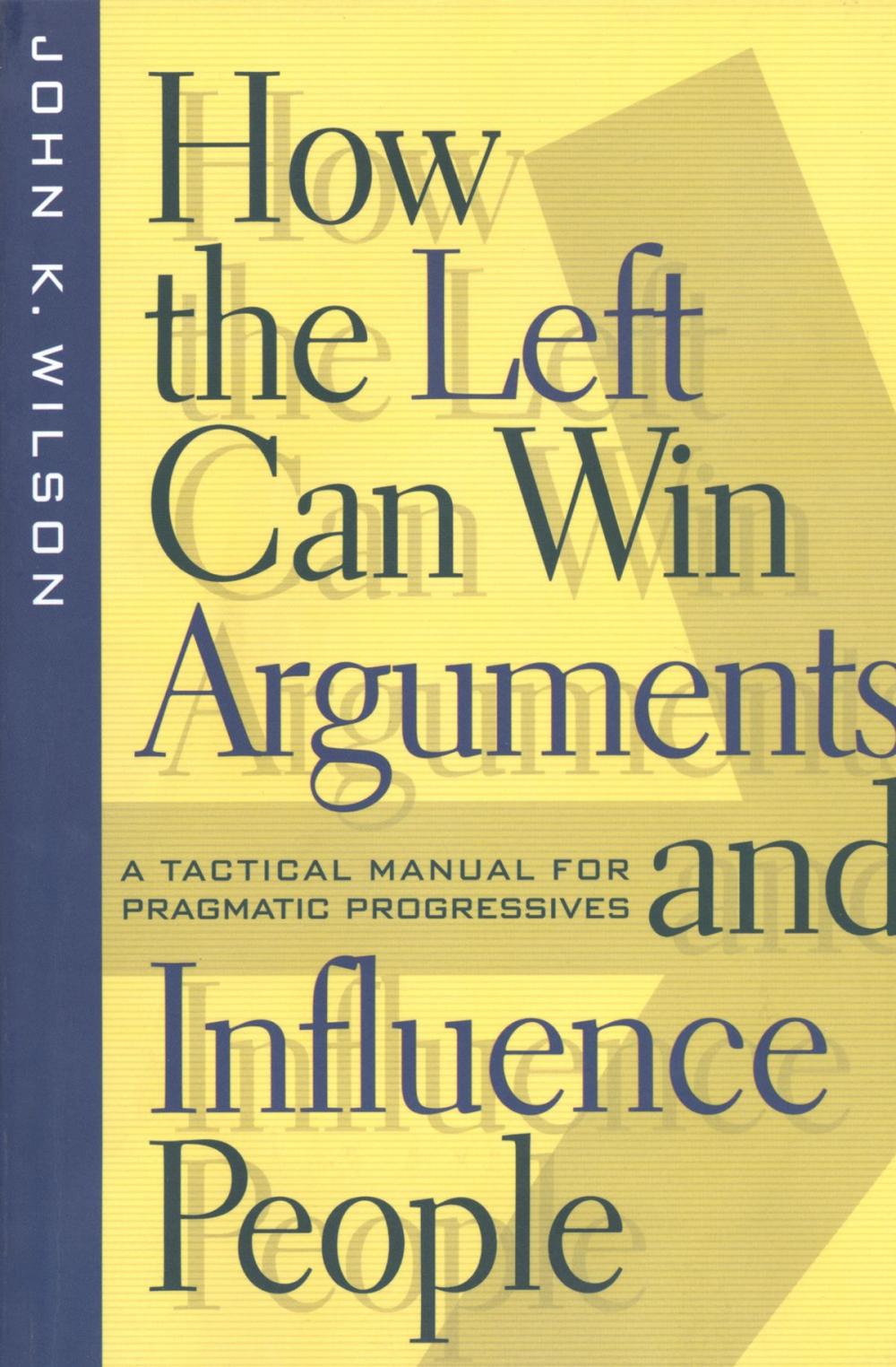 Big bigCover of How the Left Can Win Arguments and Influence People