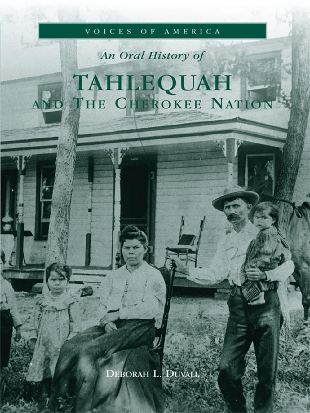 Big bigCover of An Oral History of Tahlequah and The Cherokee Nation