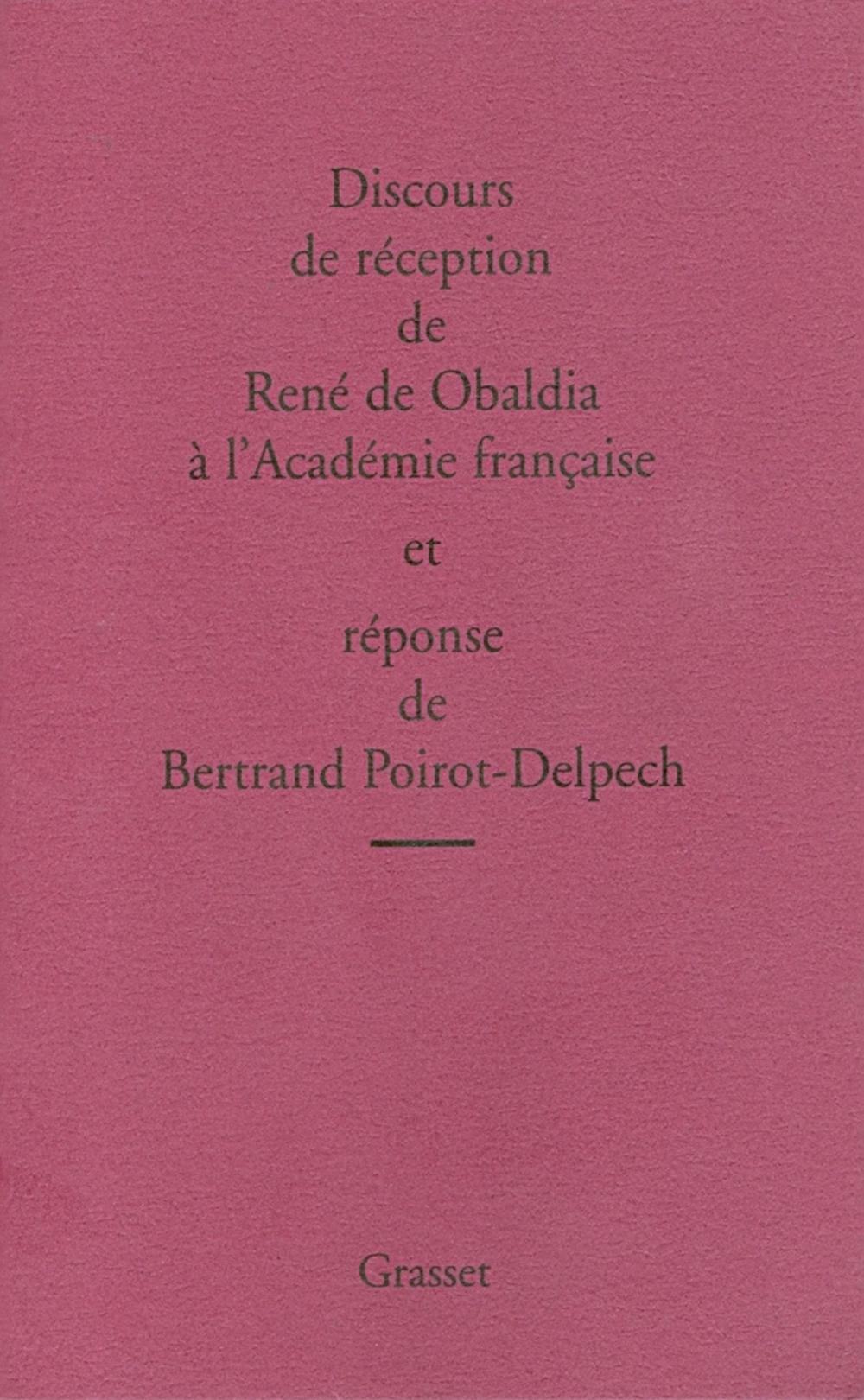 Big bigCover of Discours de réception de René de Obaldia et réponse de Bertrand Poirot-Delpech