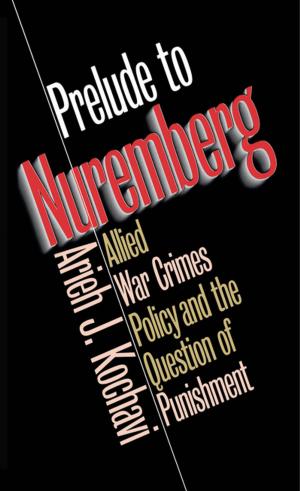 Cover of the book Prelude to Nuremberg by Aubrey Lee Brooks