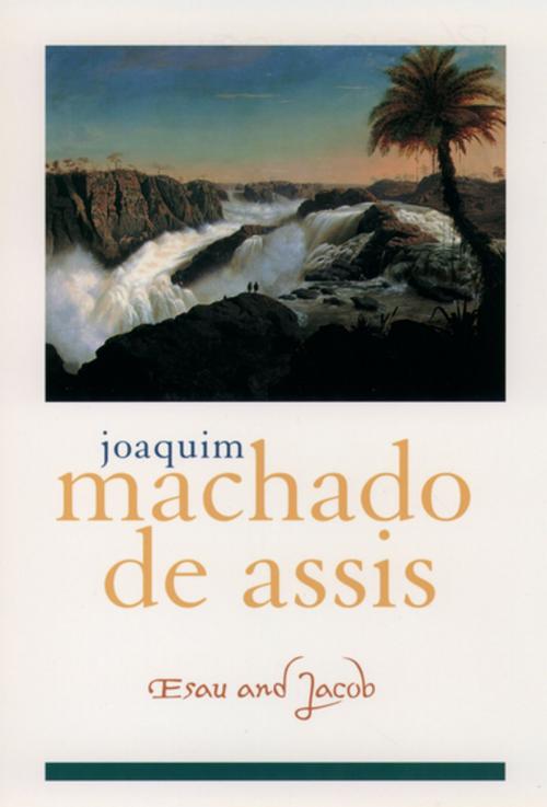 Cover of the book Esau and Jacob by Joaquim Maria Machado de Assis, Oxford University Press