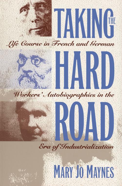 Cover of the book Taking the Hard Road by Mary Jo Maynes, The University of North Carolina Press