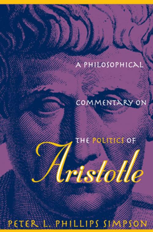 Cover of the book A Philosophical Commentary on the Politics of Aristotle by Peter L. Phillips Simpson, The University of North Carolina Press