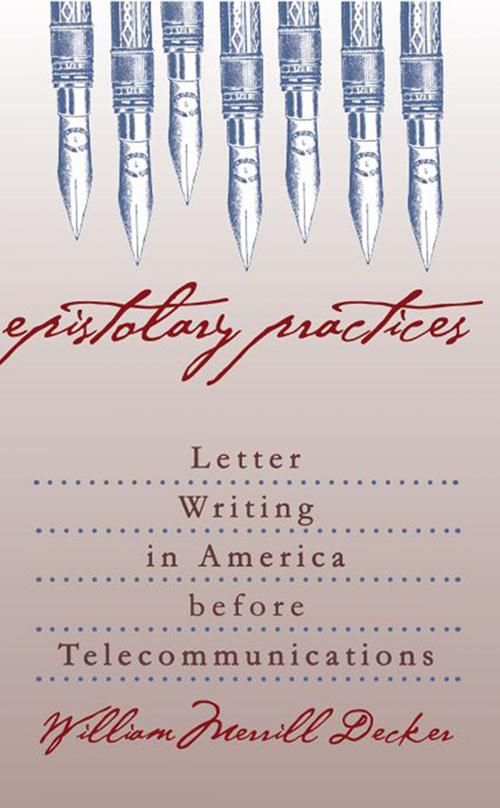 Cover of the book Epistolary Practices by William Merrill Decker, The University of North Carolina Press