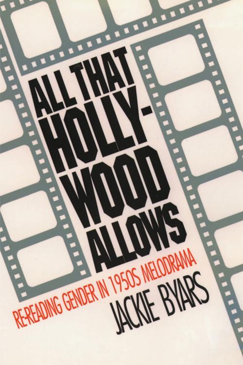 Cover of the book All That Hollywood Allows by Jackie Byars, The University of North Carolina Press