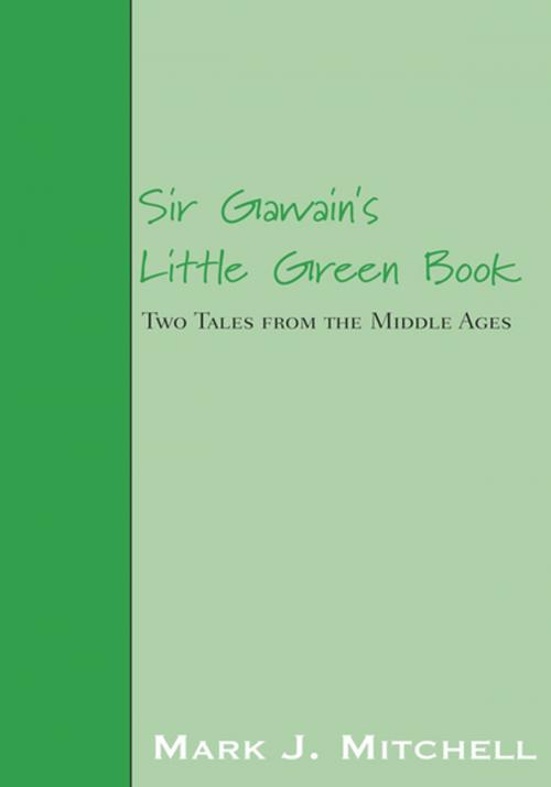 Cover of the book Sir Gawain's Little Green Book by Mark J. Mitchell, Xlibris US