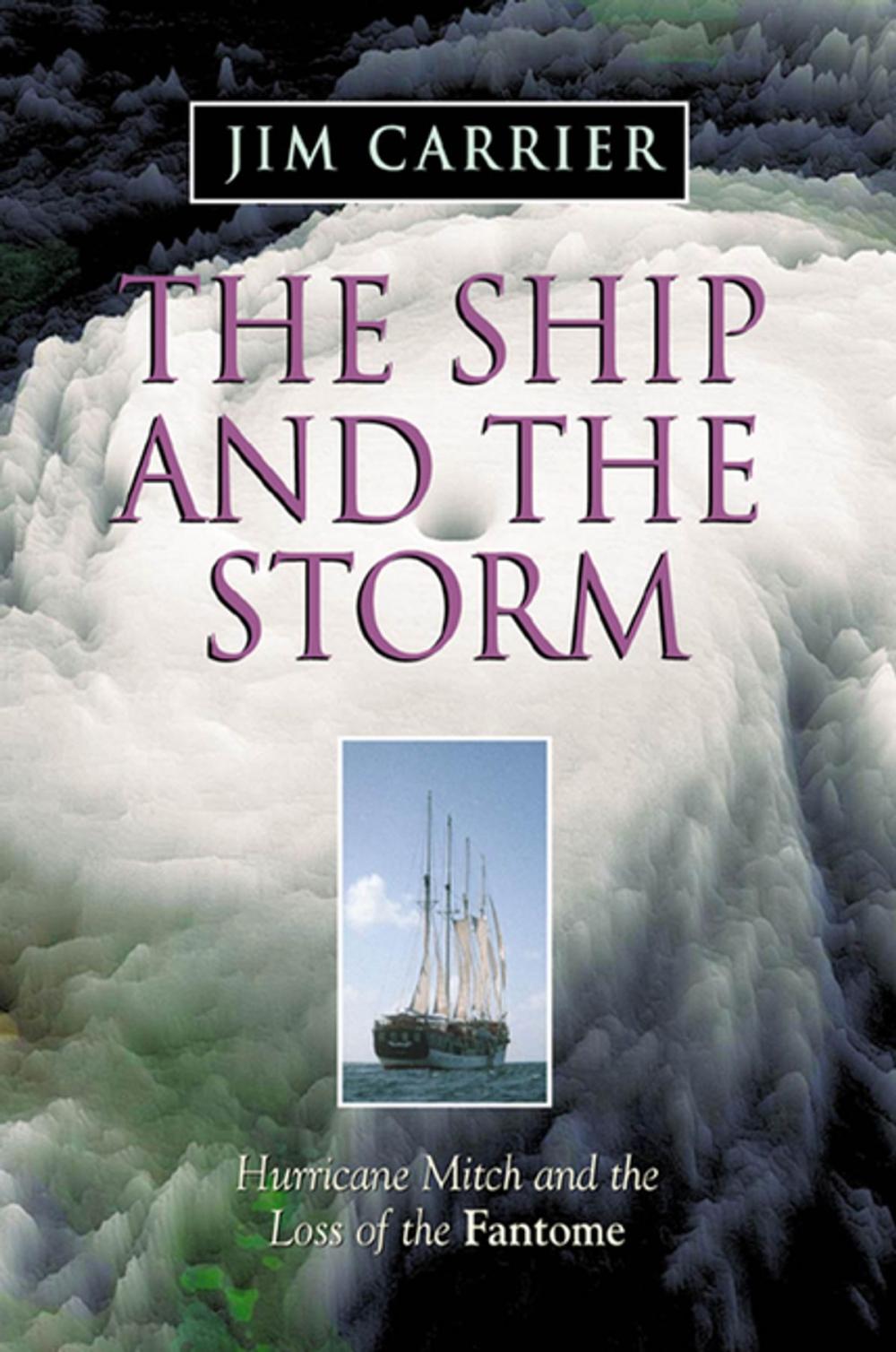 Big bigCover of The Ship and the Storm: Hurricane Mitch and the Loss of the Fantome