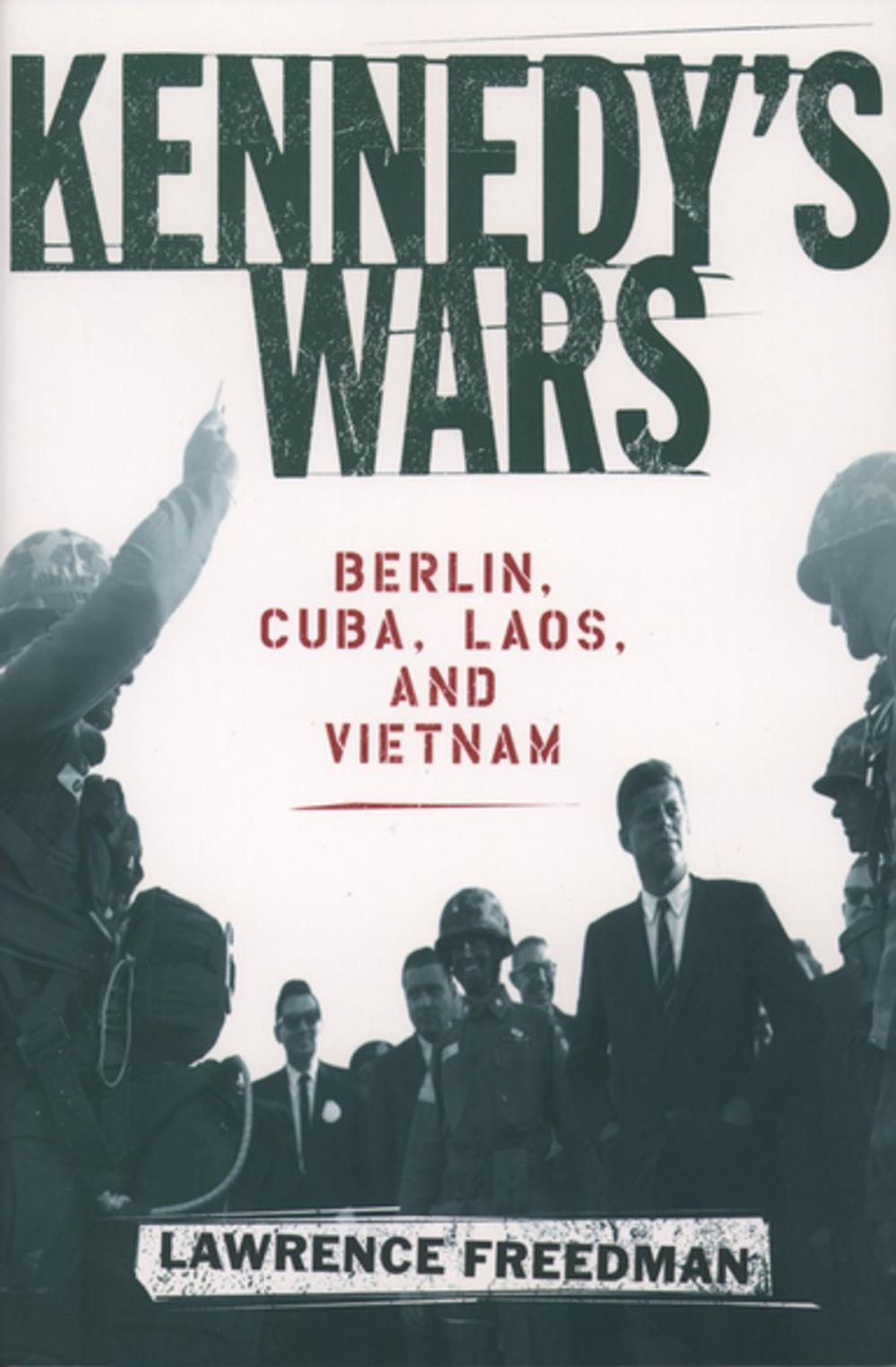 Big bigCover of Kennedy's Wars : Berlin Cuba Laos and Vietnam