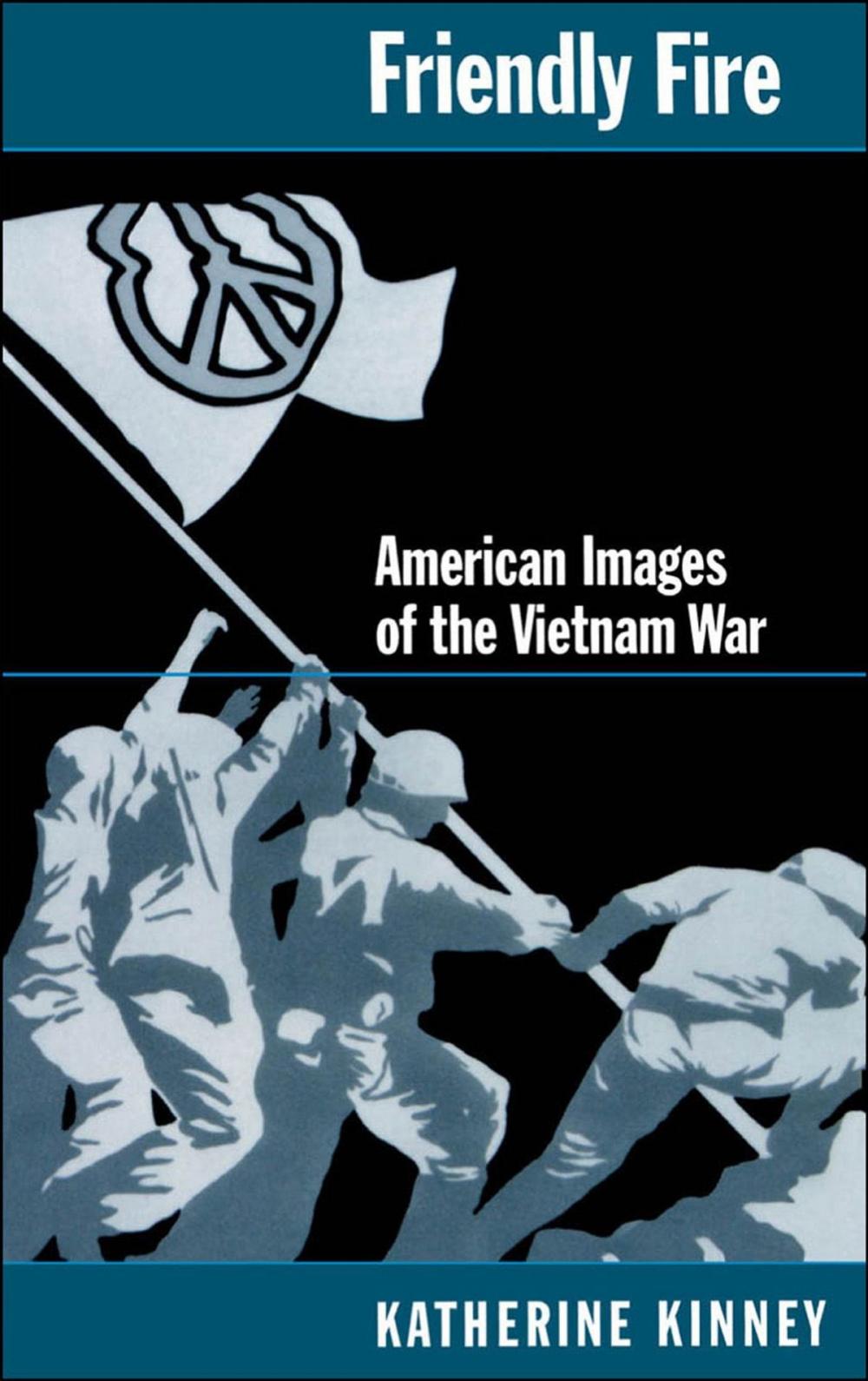 Big bigCover of Friendly Fire : American Images of the Vietnam War