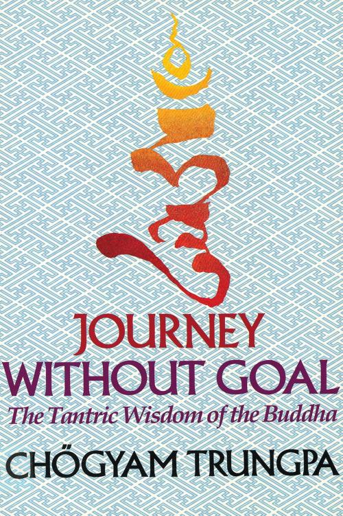 Cover of the book Journey Without Goal by Chogyam Trungpa, Shambhala