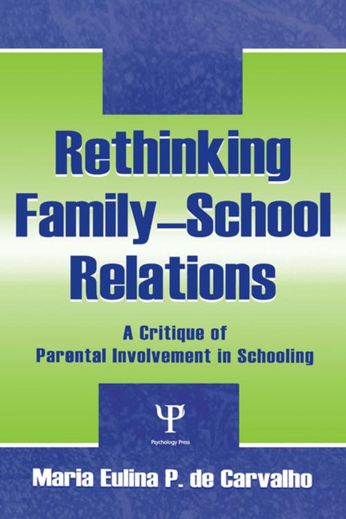 Cover of the book Rethinking Family-school Relations by Maria Eulina de Carvalho, Taylor and Francis