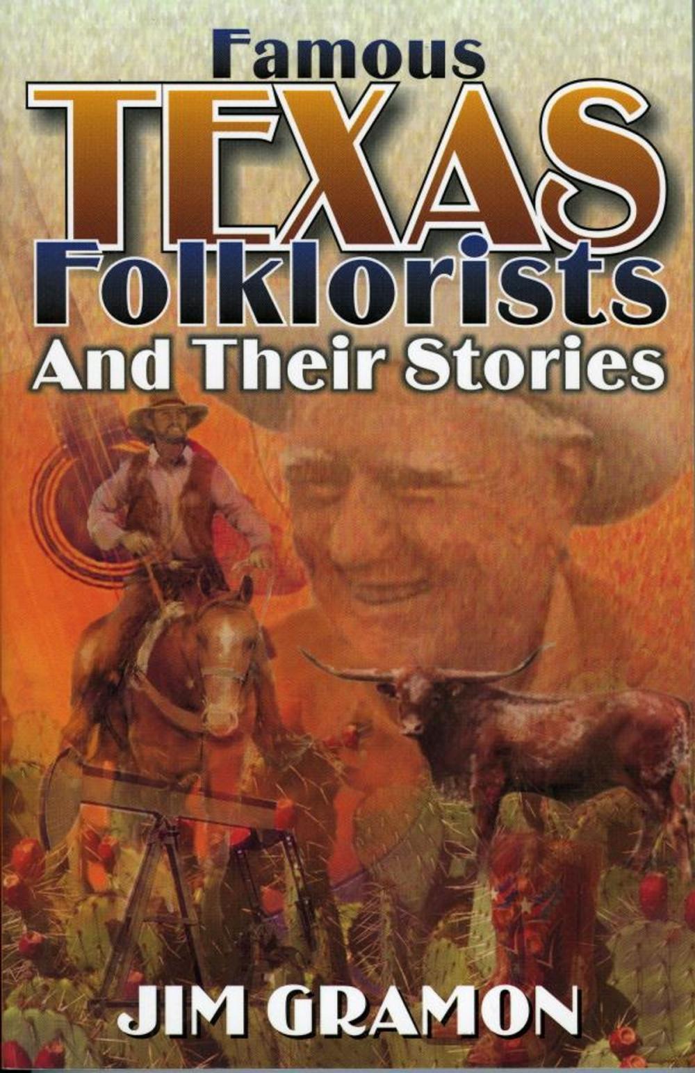 Big bigCover of Famous Texas Folklorists and Their Stories