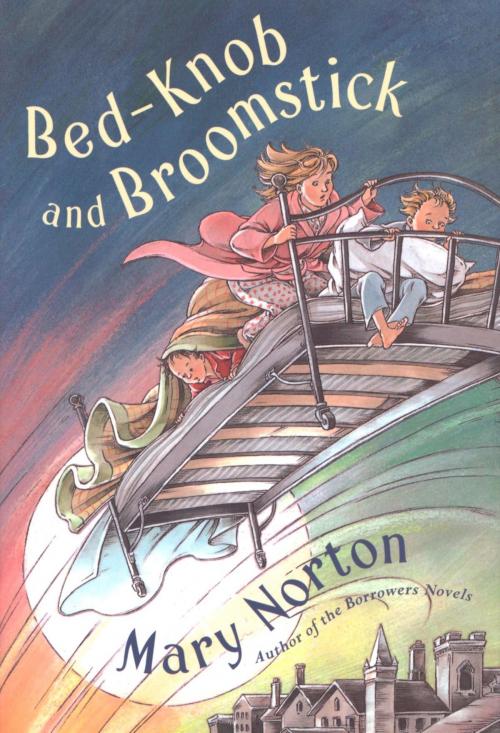 Cover of the book Bed-Knob and Broomstick by Mary Norton, HMH Books