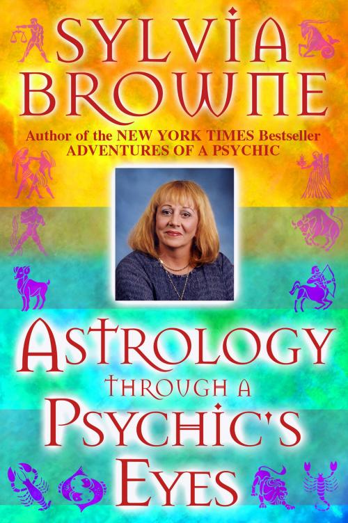 Cover of the book Astro Through a Phychic's Eyes by Sylvia Browne, Hay House