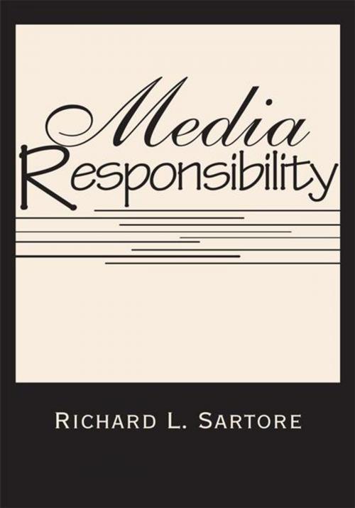 Cover of the book Media Responsibility by Richard L. Sartore, Xlibris US