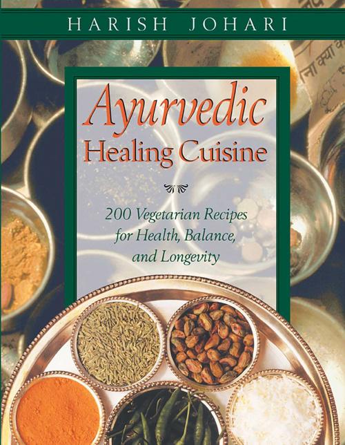 Cover of the book Ayurvedic Healing Cuisine by Harish Johari, Inner Traditions/Bear & Company
