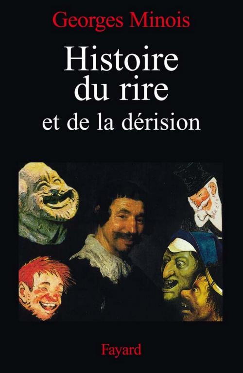 Cover of the book Histoire du rire et de la dérision by Georges Minois, Fayard