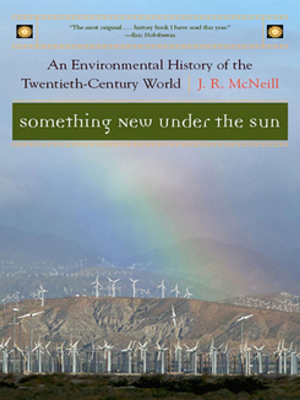 Big bigCover of Something New Under the Sun: An Environmental History of the Twentieth-Century World (The Global Century Series)