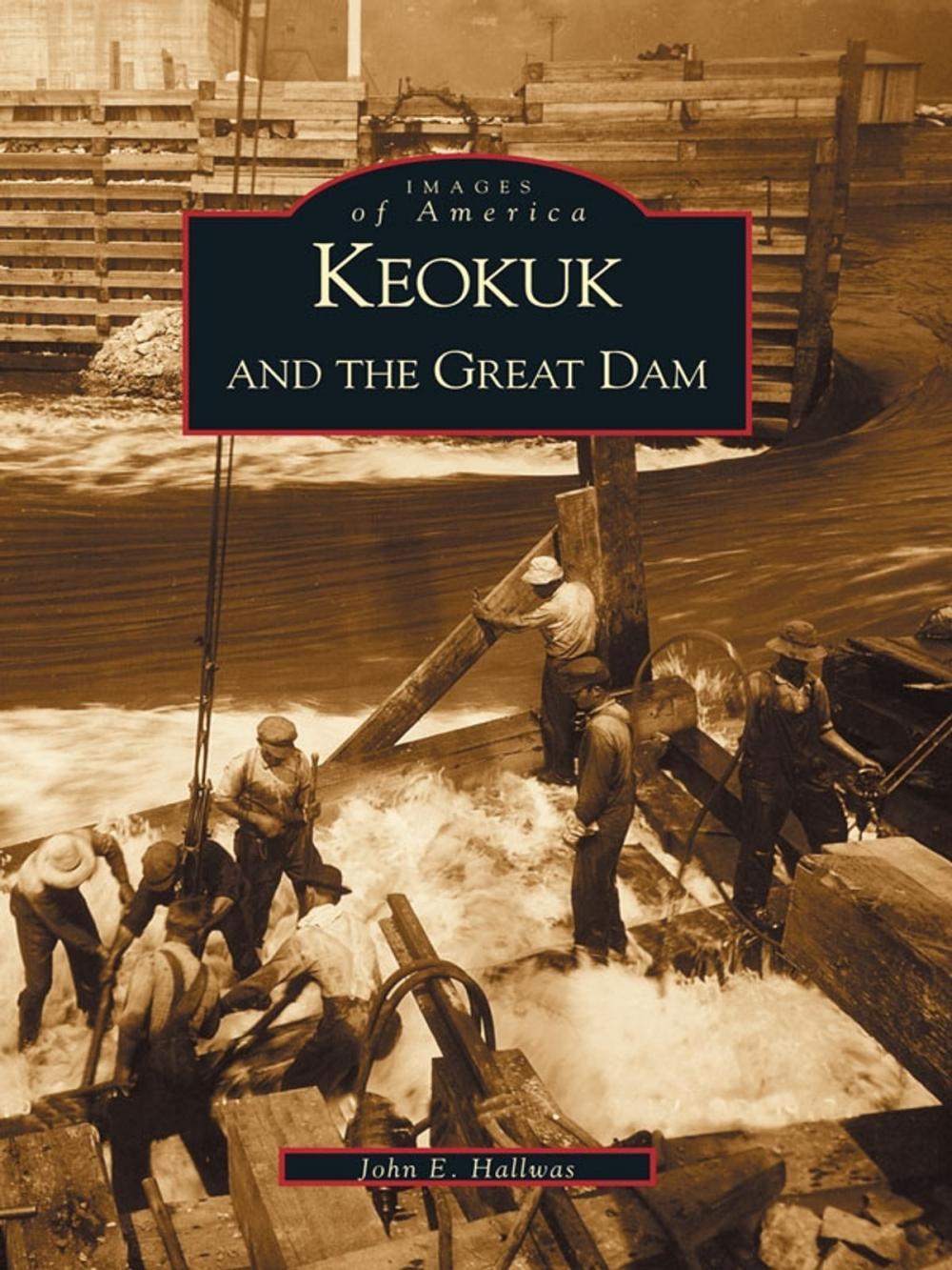 Big bigCover of Keokuk and the Great Dam