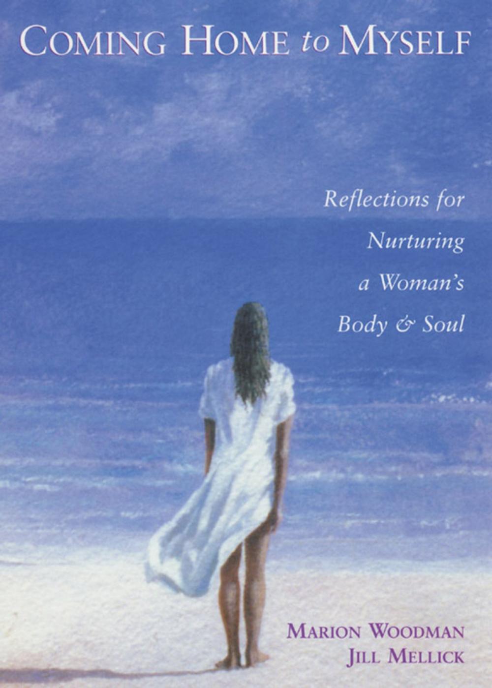 Big bigCover of Coming Home to Myself: Reflections for Nurturing a Woman's Body and Soul