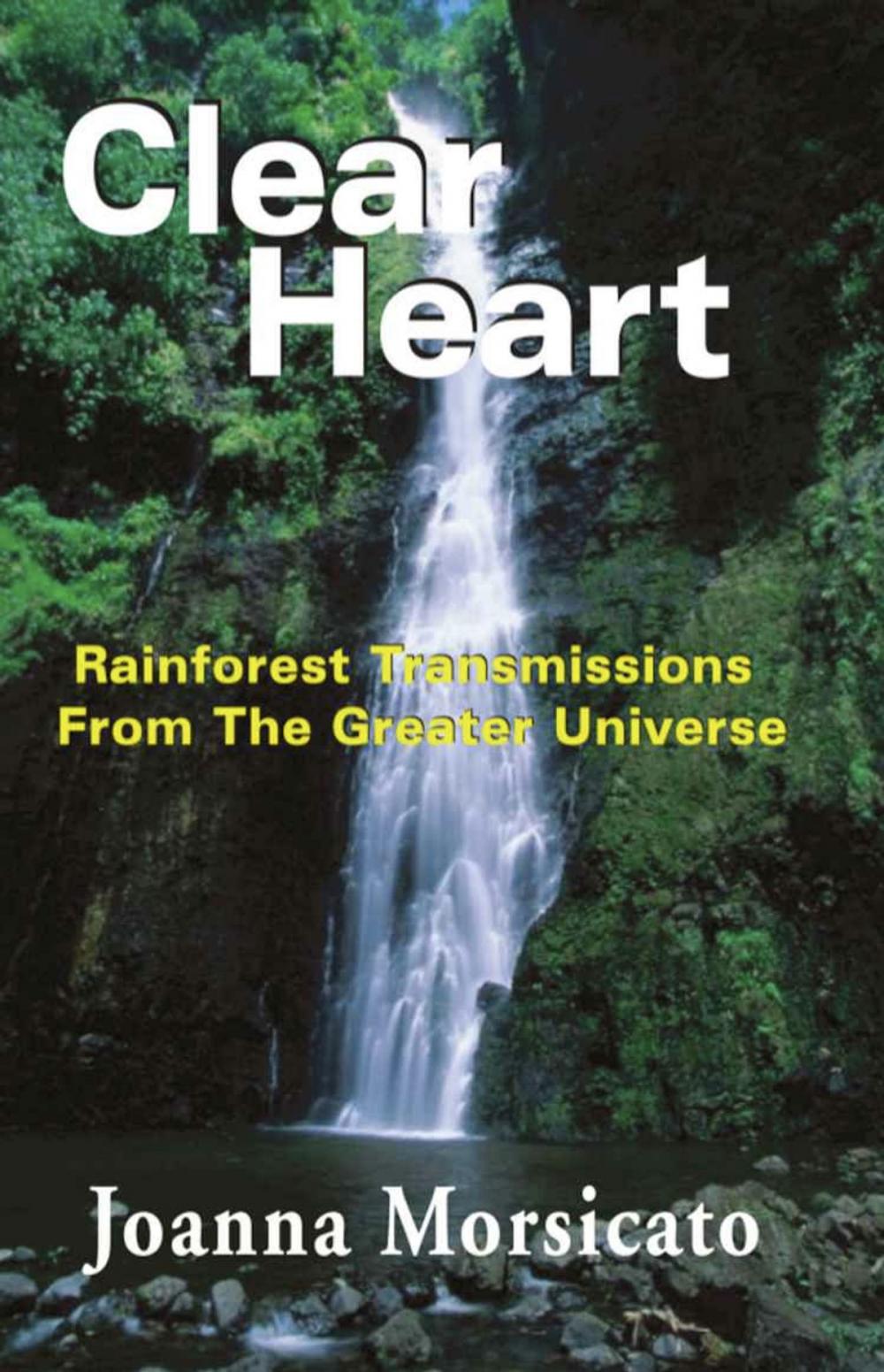 Big bigCover of Clear Heart: Rainforest Transmissions From The Greater Universe