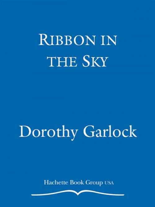 Cover of the book Ribbon in the Sky by Dorothy Garlock, Grand Central Publishing