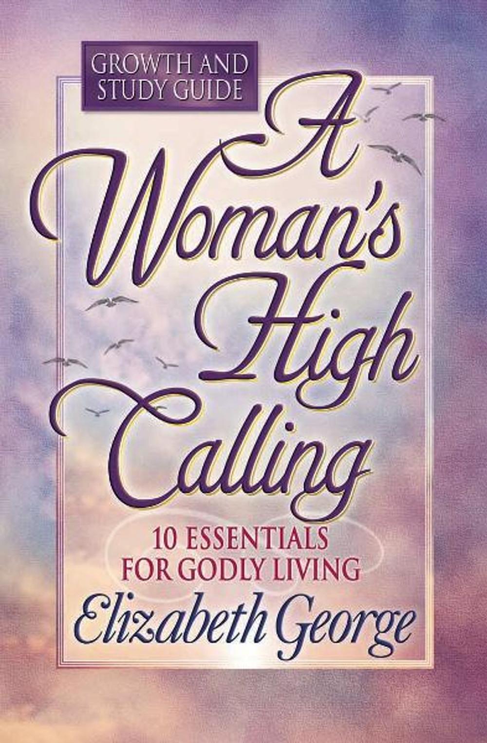 Big bigCover of A Woman's High Calling Growth and Study Guide