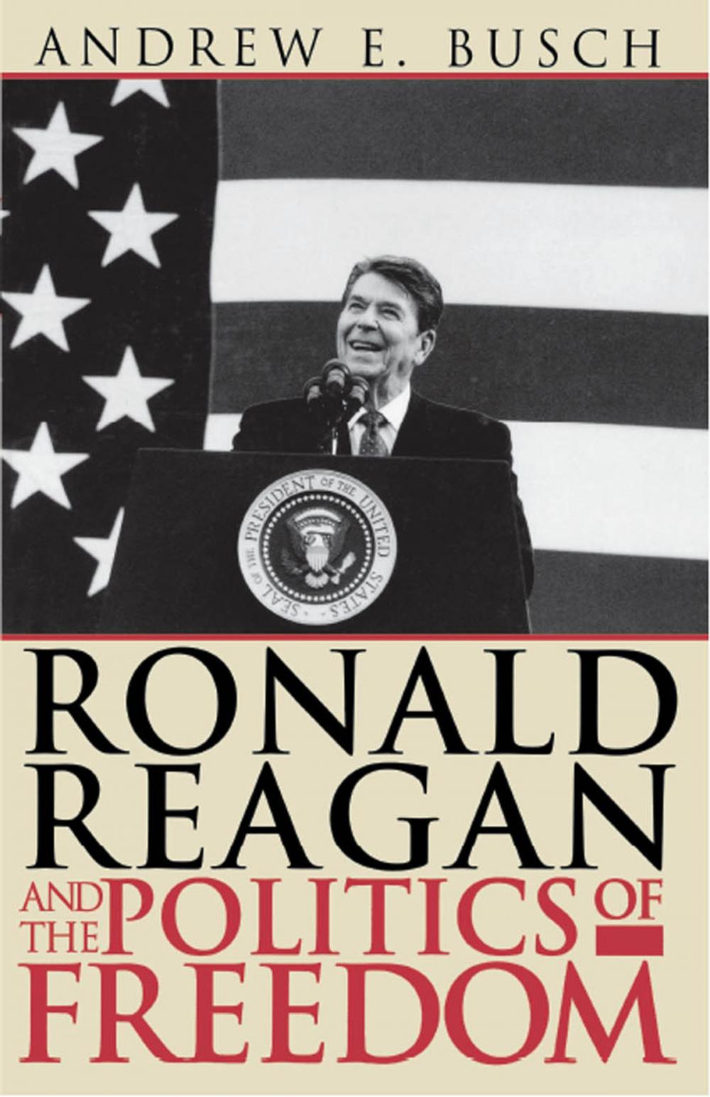 Big bigCover of Ronald Reagan and the Politics of Freedom