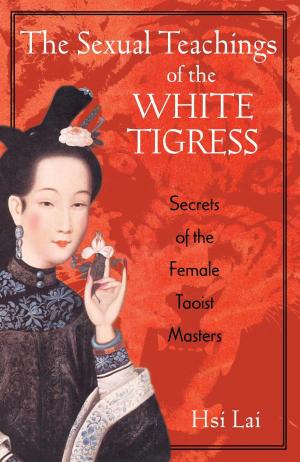 bigCover of the book The Sexual Teachings of the White Tigress by 
