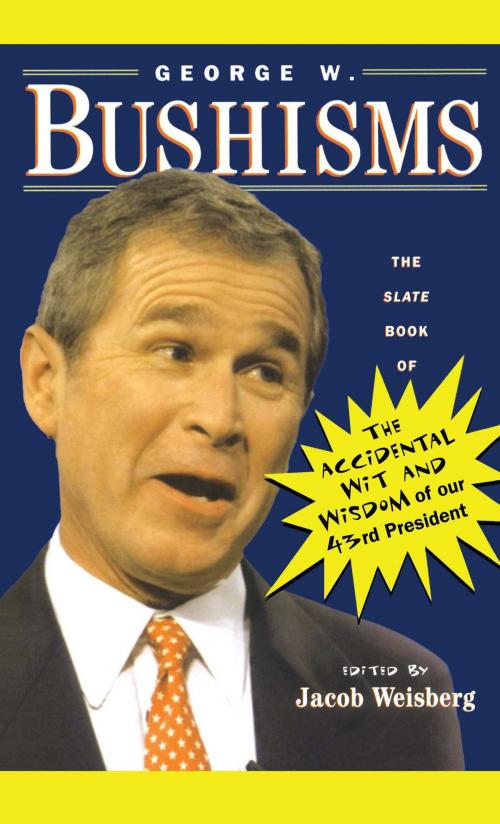 Cover of the book George W. Bushisms by Jacob Weisberg, Gallery Books
