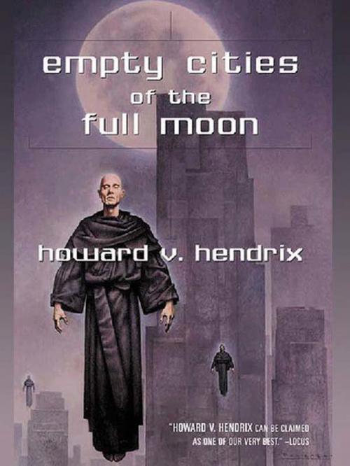 Cover of the book Empty Cities of the Full Moon by Howard V. Hendrix, Penguin Publishing Group