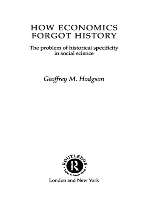 Cover of the book How Economics Forgot History by Geoffrey M Hodgson, Taylor and Francis