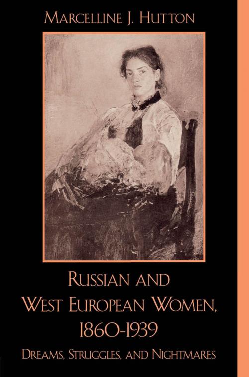 Cover of the book Russian and West European Women, 1860D1939 by Marcelline J. Hutton, Rowman & Littlefield Publishers