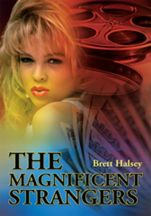 Cover of the book The Magnificent Strangers by Brett Halsey, iUniverse