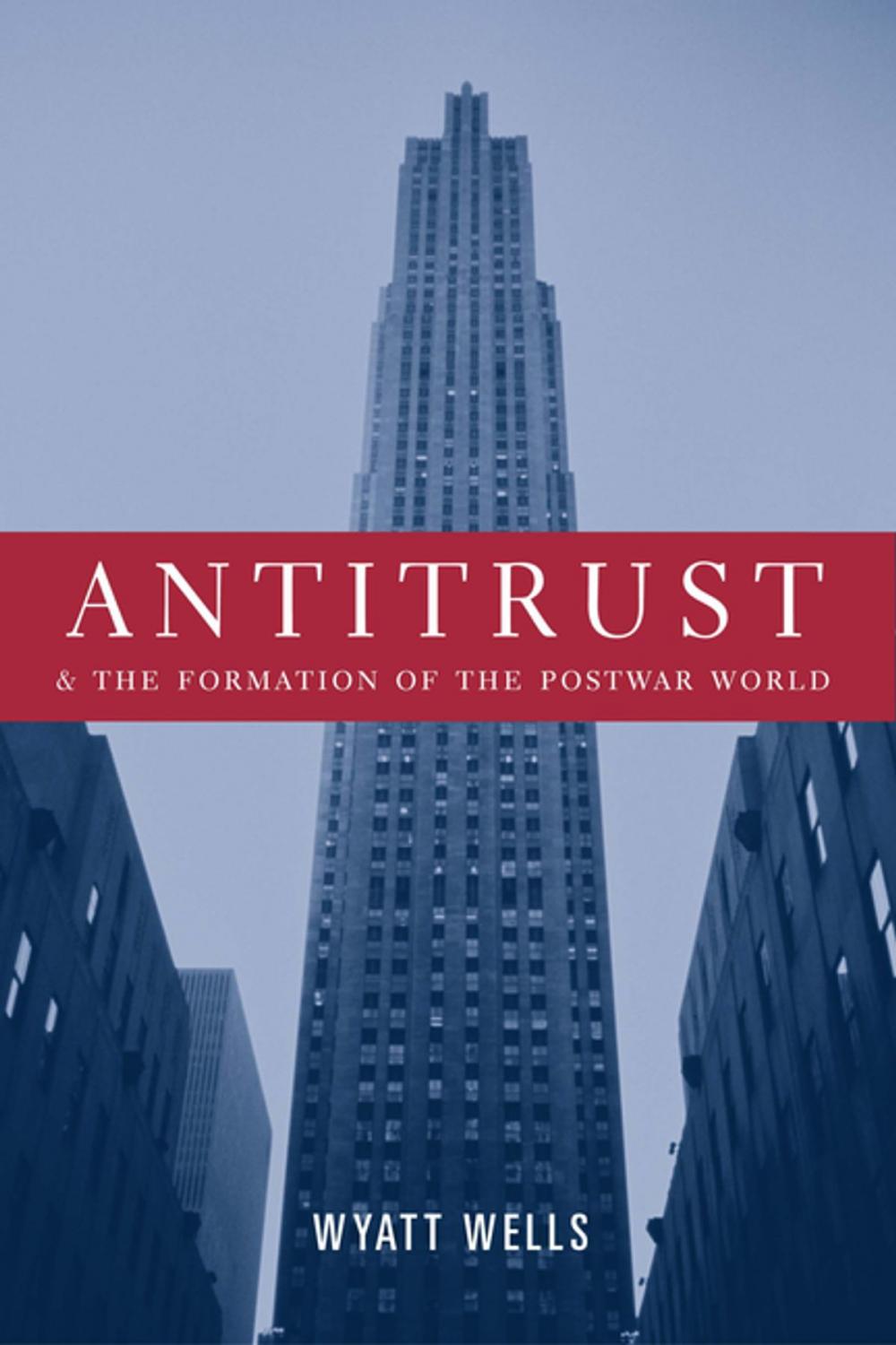 Big bigCover of Antitrust and the Formation of the Postwar World