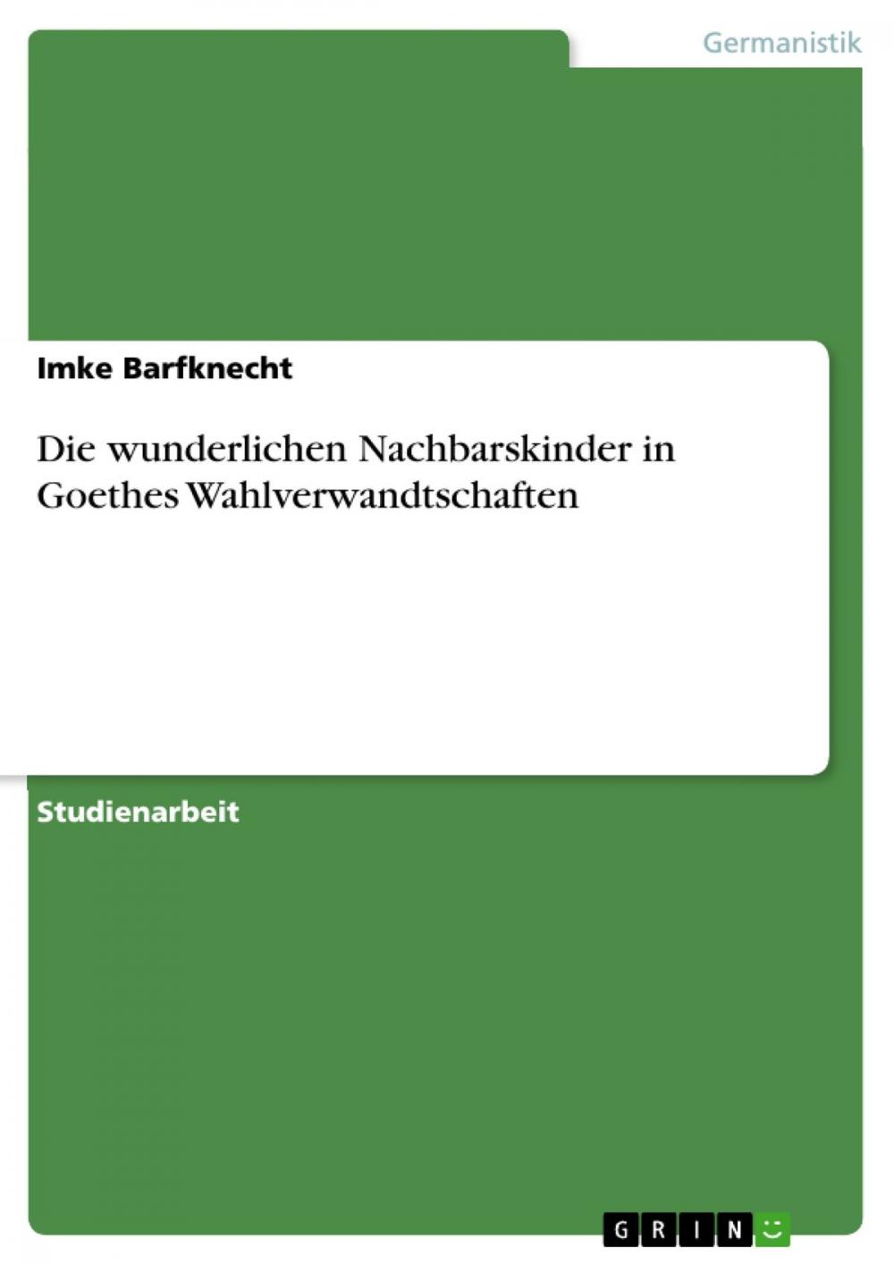 Big bigCover of Die wunderlichen Nachbarskinder in Goethes Wahlverwandtschaften