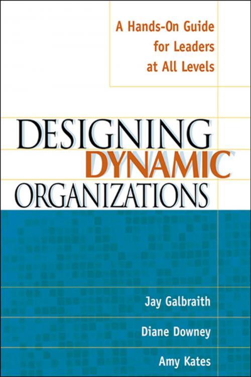 Cover of the book Designing Dynamic Organizations by Jay Galbraith, Diane Downey, Amy Kates, AMACOM