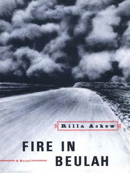 Cover of the book Fire in Beulah by Rilla Askew, Penguin Publishing Group