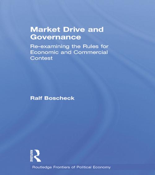 Cover of the book Market Drive and Governance by Ralf Boscheck, Taylor and Francis