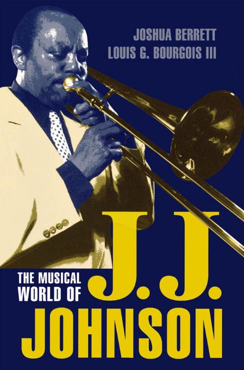Cover of the book The Musical World of J.J. Johnson by Joshua Berrett, Louis G. Bourgois III, Scarecrow Press