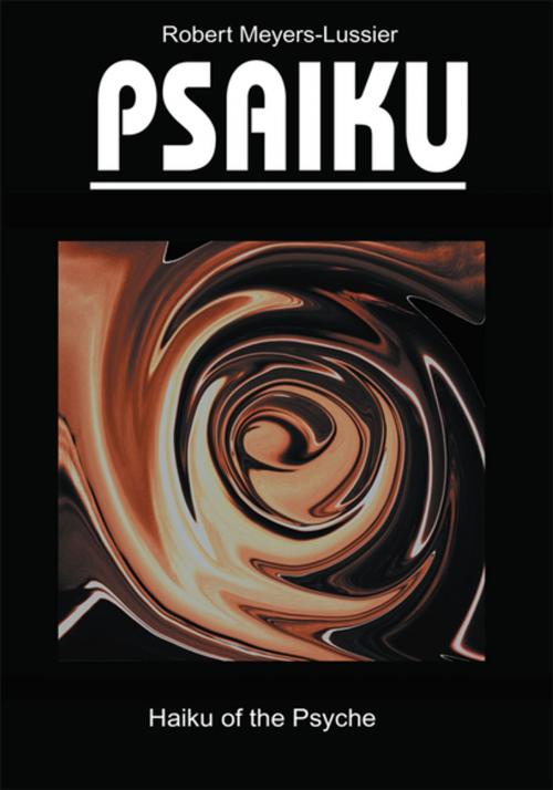 Cover of the book Psaiku by Robert Meyers-Lussier, iUniverse