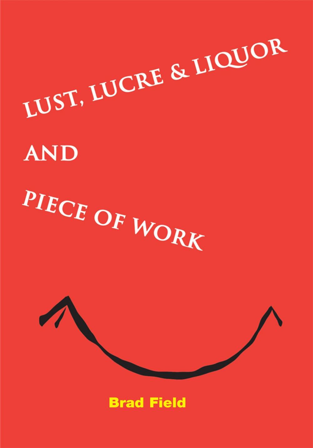 Big bigCover of Lust, Lucre & Liquor and Piece of Work