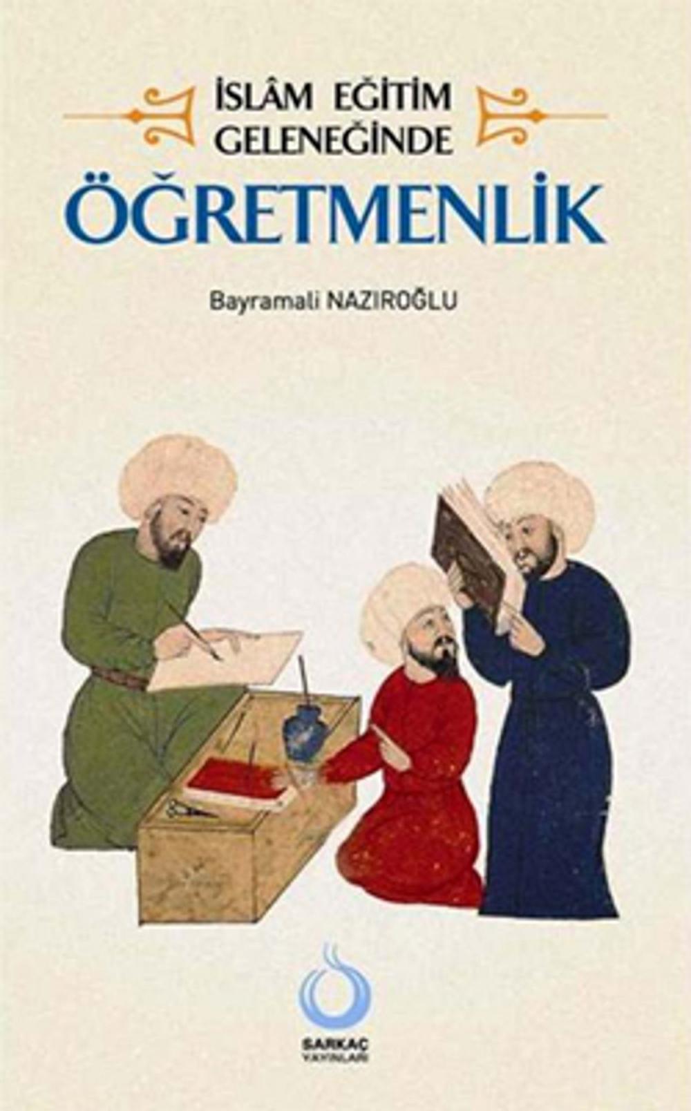 Big bigCover of İslam Eğitim Geleneğinde Öğretmenlik