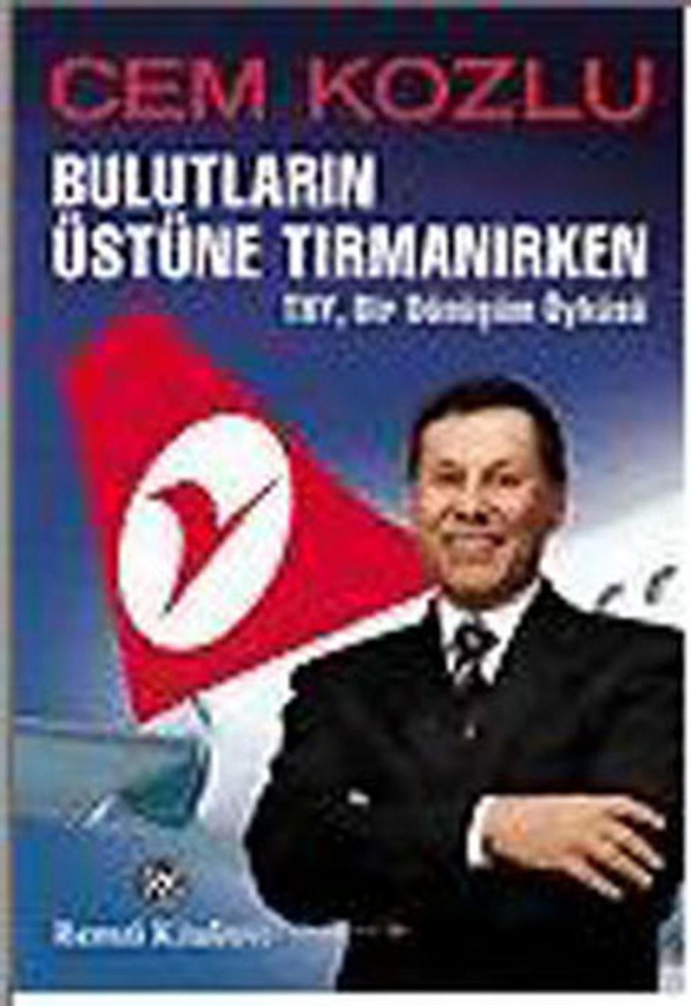 Big bigCover of Bulutların Üstüne Tırmanırken - THY , Bir Dönüşüm Öyküsü